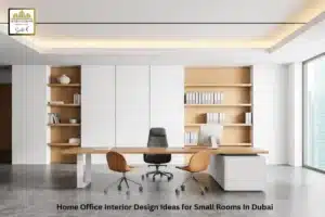 Home Office Interior Design Ideas for Small Rooms In Dubai