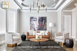 Cozy Home Design Ideas for Dubai's Winter Season