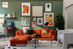 Sustainable Interior Design Ideas for Dubai Homes