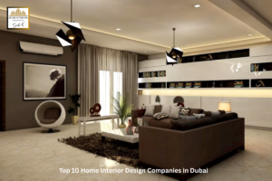 Top 10 Home Interior Design Companies in Dubai