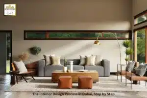 The Interior Design Process in Dubai, Step by Step